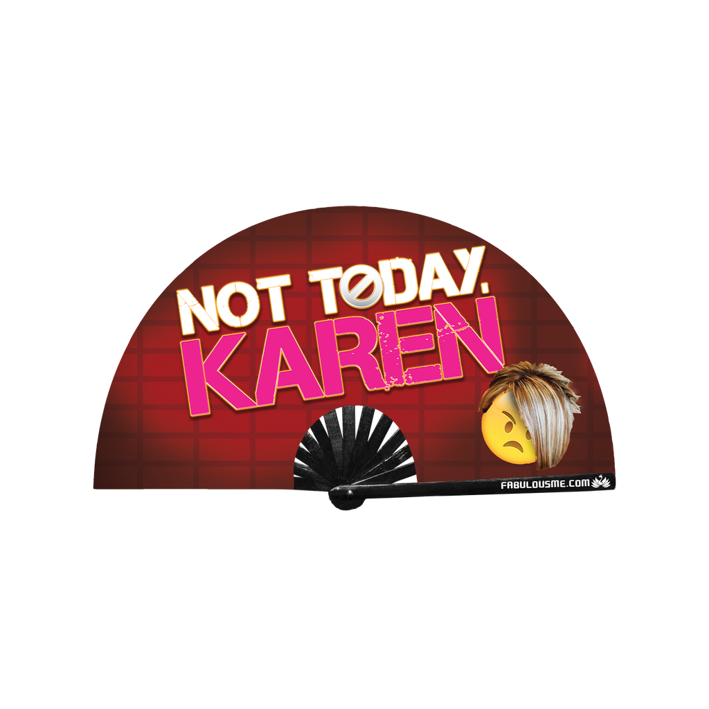 Not Today Karen Fan (UV Glow)